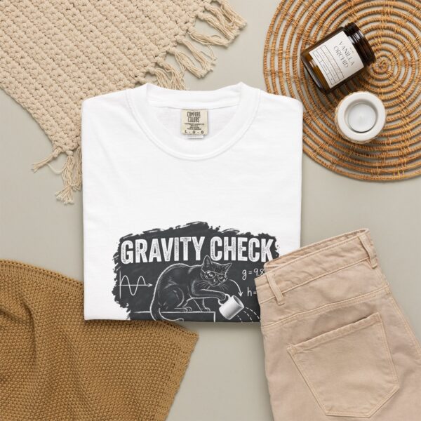 11026851152655660051_2048.jpeg Gravity Check Black Cat Physics Comfort Colors Shirt