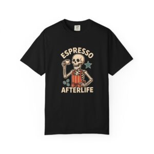 Espresso Afterlife Skeleton Shirt, Comfort Colors 1717 Halloween Barista Tee — front print