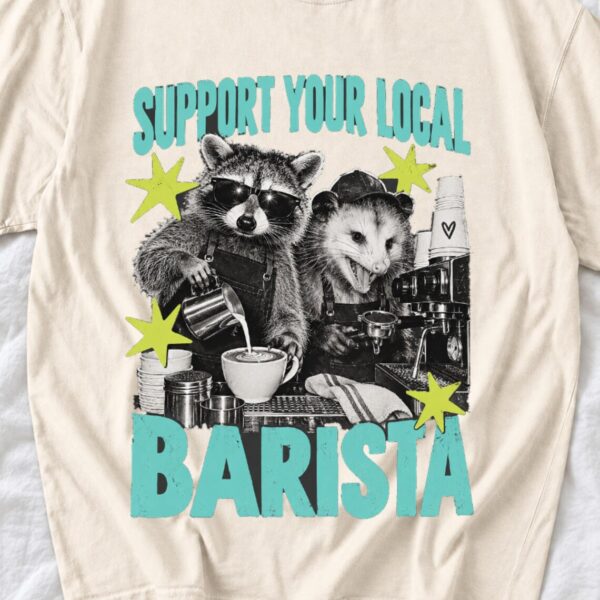 il_1140xN.8697675292_reis.jpg Support Your Local Barista Shirt
