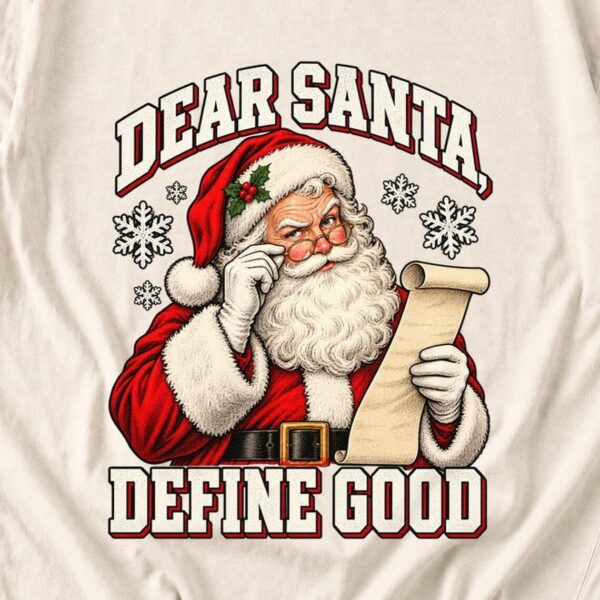 il_1140xN.8745374636_mo8z.jpg Comfort Colors Dear Santa Define Good Shirt