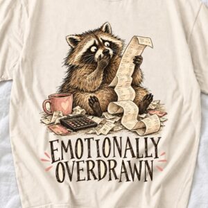 il_1140xN.8745476391_kf49.jpg Emotionally Overdrawn Shirt