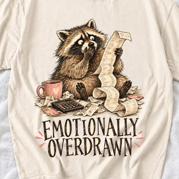 il_1140xN.8745476391_kf49.jpg Emotionally Overdrawn Shirt